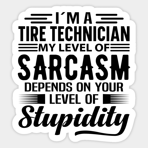 I'm A Tire Technician Sticker by Stay Weird